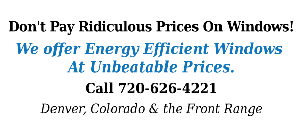 Energy Efficient Windows - Denver, Colorado